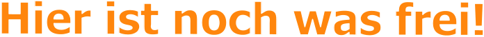 Hier ist noch was frei!
